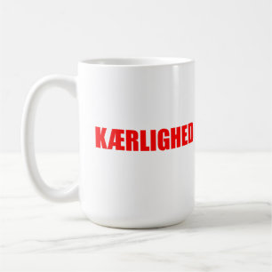 Love in Danish language. Kaerlighe Coffee Mug