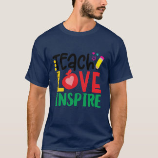 Love Inspire Teacher Graphic | School Gift T-Shirt
