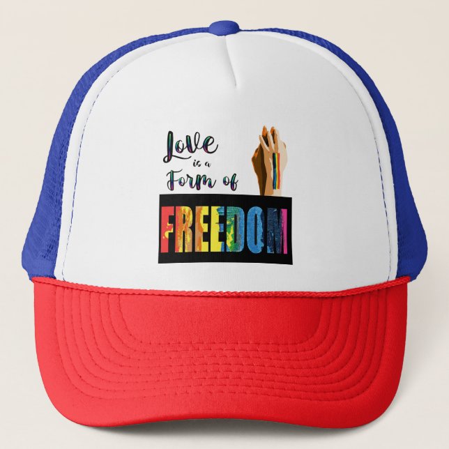 Love Is a Form of Freedom Pride  Trucker Hat (Front)
