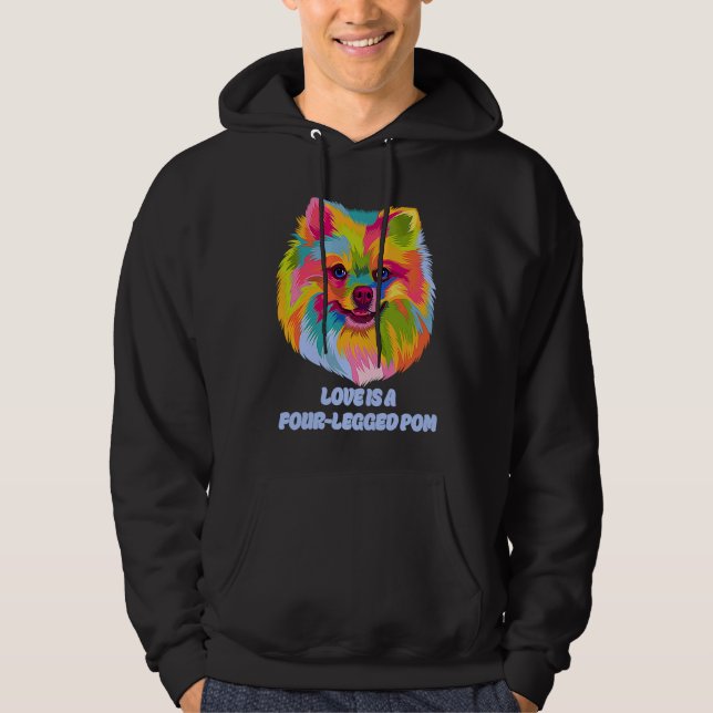 Love Is a Four Legged Pom  Pomeranian Humor Pom Po Hoodie (Front)