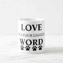 Love is a Four Legged Word 11 oz mug