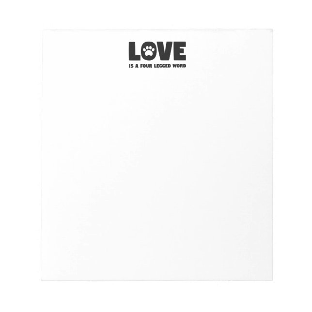 Love is a Four Legged Word Notepad (Front)