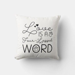Love Is A Four-Legged Word Throw Pillow