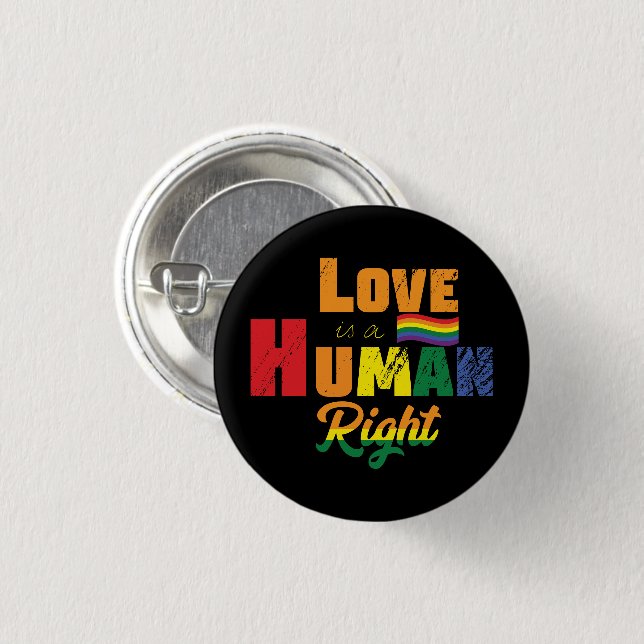 Love Is A Human Right | LGBTQ | Pride | Rainbow 1 Inch Round Button (Front & Back)