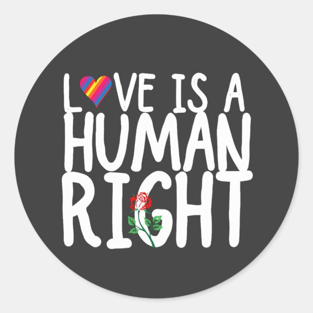 love is a human right T-Shirt Classic Round Sticker (Front)