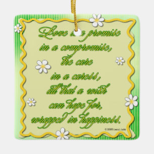 Love is a promise in a compromise  ceramic ornament