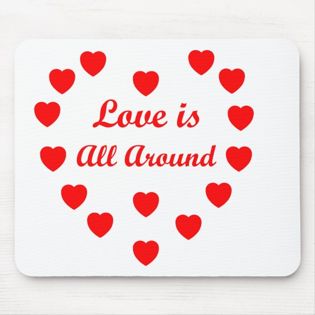 Love is all around mouse pad (Front)