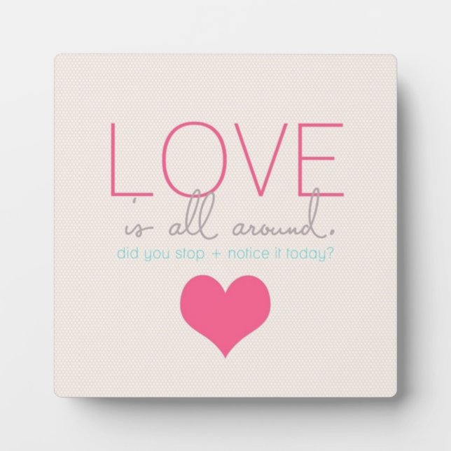 Love Is All Around Plaque (Front)