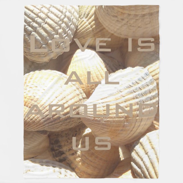 Love Is All Around Us Beach Shells Inspirational Fleece Blanket (Front)