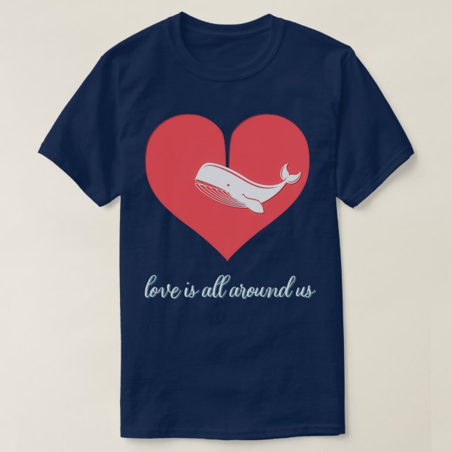Love Is All Around Us T-Shirt (Design Front)