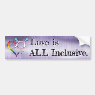 Love is ALL Inclusive Bumper Sticker