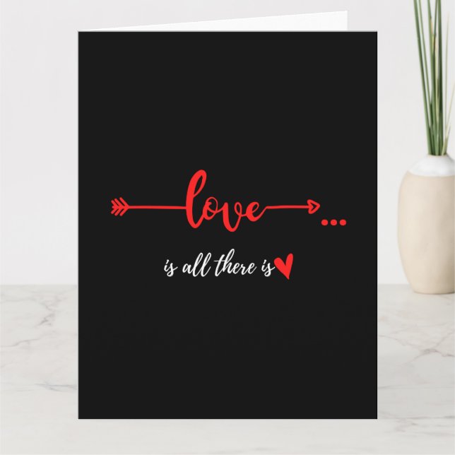LOVE IS ALL THERE IS CARD (Front)