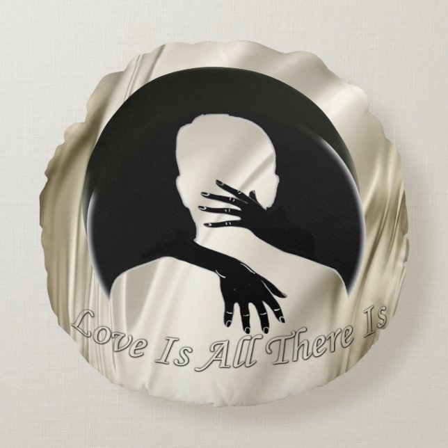 Love is All there is Round Pillow (Front)