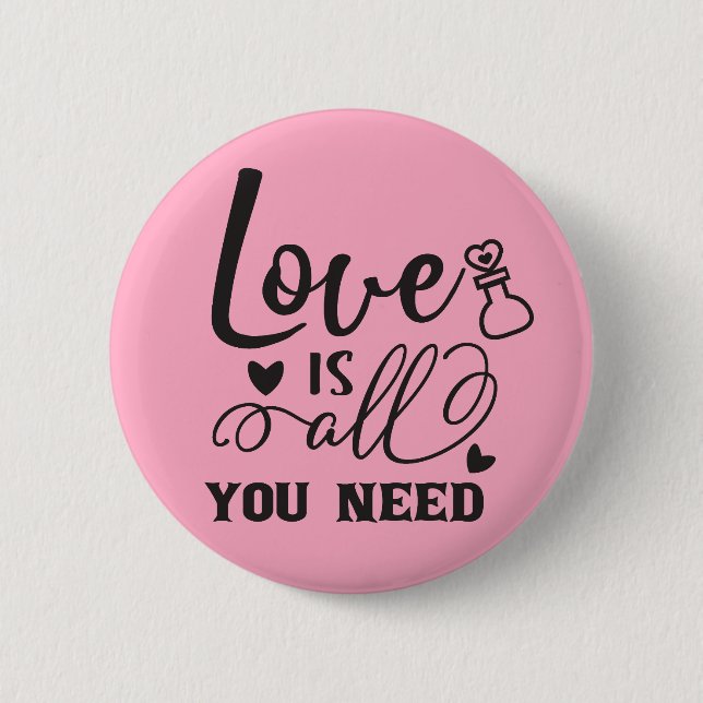 Love is All You Need 2 Inch Round Button (Front)