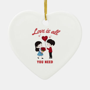 Love Is All You Need Ceramic Ornament