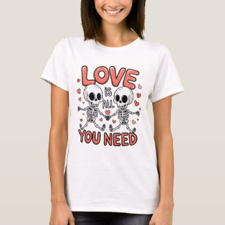 Love Is All You Need – Iconic Lyric Valentine T-Shirt