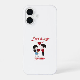 Love Is All You Need iPhone 16 Case