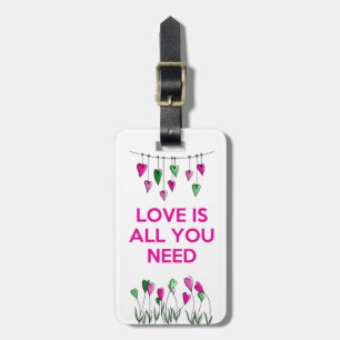 Love is all You Need.jpg Luggage Tag
