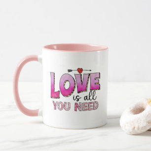 Love Is All You Need Mug - Valentine's Day Gift