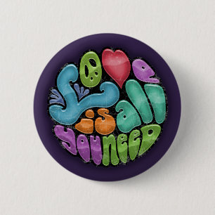 Love Is All You Need -rnd 2 Inch Round Button