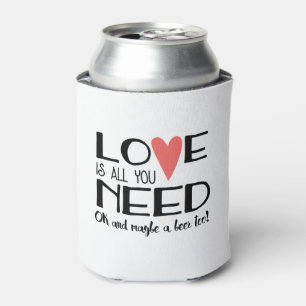 Love is all you Need Wedding & Beer Can Cooler