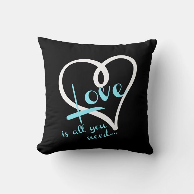 Love is all you need.... white & aqua on black throw pillow (Front)