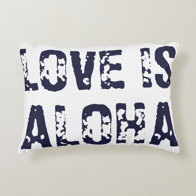 LOVE IS ALOHA ALOHA IS LOVE ACCENT PILLOW (Front)