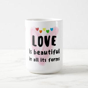 LOVE Is Beautiful In All Its Forms Hearts Coffee Mug