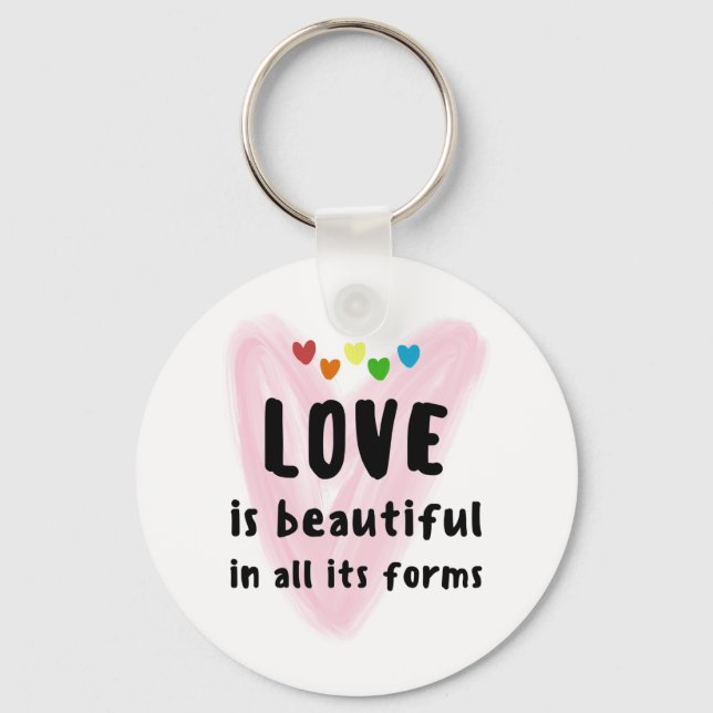 LOVE Is Beautiful In All Its Forms Hearts Keychain (Front)