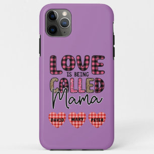 Love is Being Called Mama, Customizable Mom Gift iPhone 11 Pro Max Case