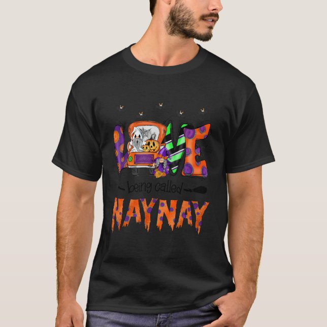 Love Is Being Called Naynay Halloween Costume T-Shirt (Front)