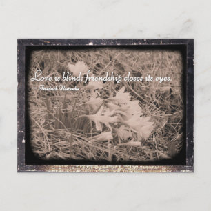 Love is blind, friendship closes its eyes postcard