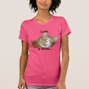 Love Is Blind T-Shirt