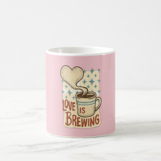 Love Is Brewing Coffee Mug