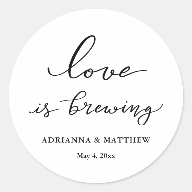 Love Is Brewing Elegant Script Wedding Favour Classic Round Sticker (Front)