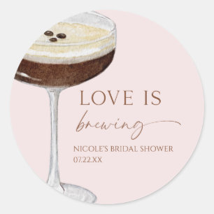 Love Is Brewing Expresso Martini Bridal Shower Classic Round Sticker