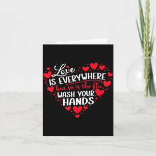 Love is Everywhere But is The Flu Wash Hands Nurse Card