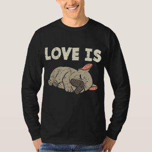 Love Is French Bulldog Cute Frenchie Dog Lover Own T-Shirt
