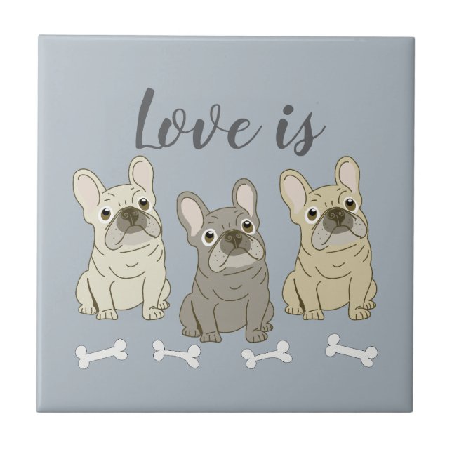 Love is French Bulldogs Tile (Front)