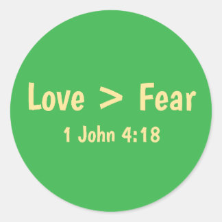 Love is Greater than Fear T-Shirt Classic Round Sticker