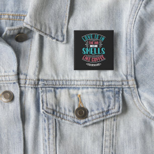 Love Is in the Air and It Smells Like Coffee 2 Inch Square Button