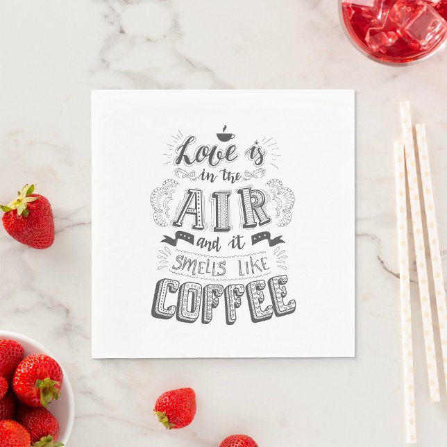 Love Is In The Air And It Smells Like Coffee Napkin (Creator Uploaded)