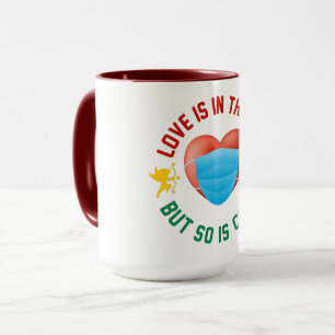 Love Is In The Air But So Is Covid Mug