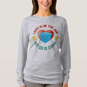 Love Is In The Air But So Is Covid  T-Shirt