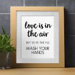 Love is in the air but so is flu - wash your hands<br><div class="desc">This 8.5 x 11 fits into a standard 8.5 x 11 frame. It also might fit in an 8x10 frame. A great gift fun around the home mini poster.</div>
