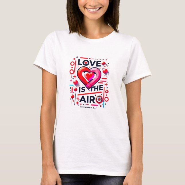 "Love is in the Air | Modern Valentine's Day  T-Shirt (Front)