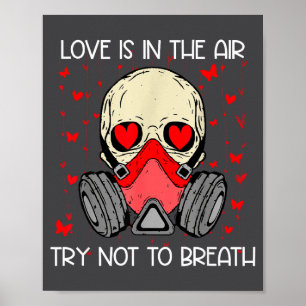 Love Is In The Air Try Not To Breath Anti Valentin Poster