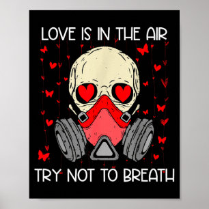 Love Is In The Air Try Not To Breath Anti Valentin Poster