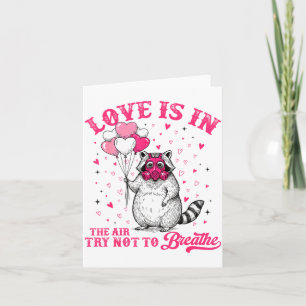 Love Is In The Air Try Not To Breathe Cute Raccoon Card