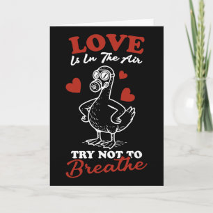 Love Is In The Air Try Not To Breathe Funny Anti V Card